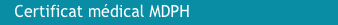   Certificat médical MDPH