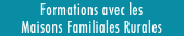 Formations avec les  Maisons Familiales